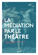 Médiation par le théâtre (La)